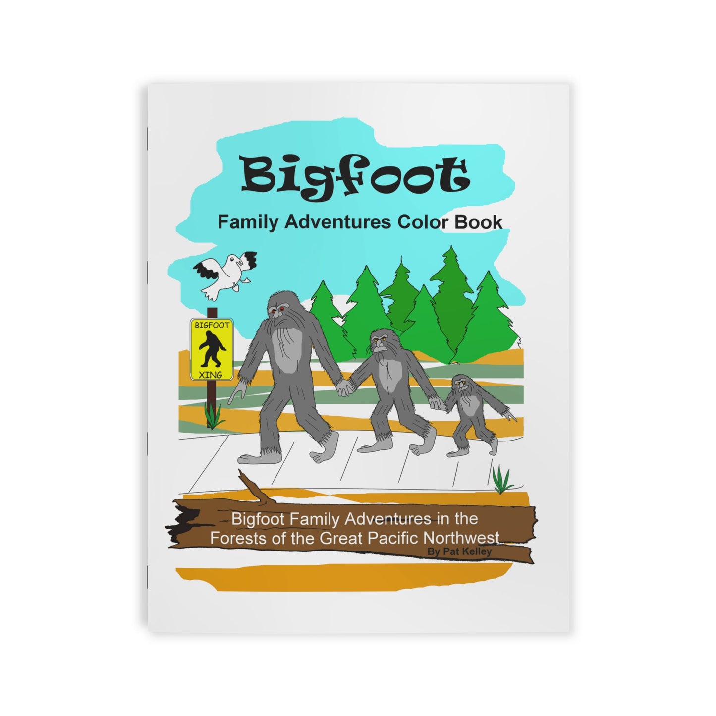 Bigfoot Color Book Family Adventures in the Pacific Northwest