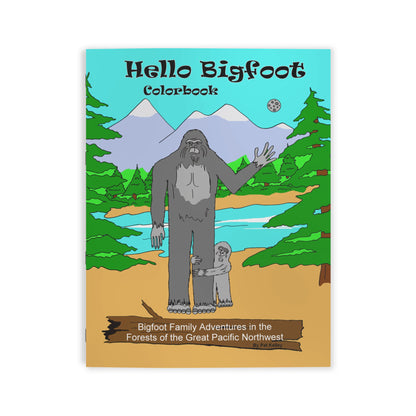 Hello Bigfoot Coloring Book - Adventures in the Pacific Northwest