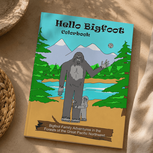 Hello Bigfoot Coloring Book - Adventures in the Pacific Northwest
