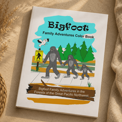 Bigfoot Color Book Family Adventures in the Pacific Northwest